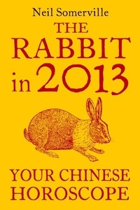 Neil Somerville - The Rabbit in 2013: Your Chinese Horoscope.