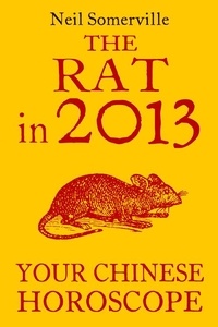 Neil Somerville - The Rat in 2013: Your Chinese Horoscope.