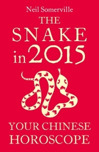 Neil Somerville - The Snake in 2015: Your Chinese Horoscope.