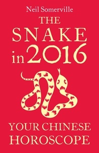 Neil Somerville - The Snake in 2016: Your Chinese Horoscope.