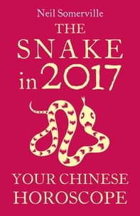 Neil Somerville - The Snake in 2017: Your Chinese Horoscope.