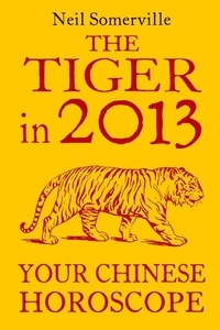 Neil Somerville - The Tiger in 2013: Your Chinese Horoscope.