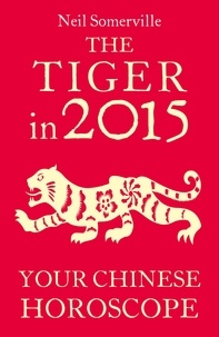 Neil Somerville - The Tiger in 2015: Your Chinese Horoscope.