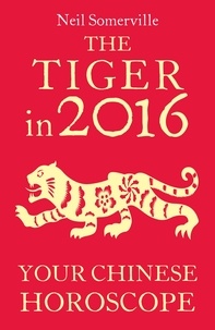 Neil Somerville - The Tiger in 2016: Your Chinese Horoscope.