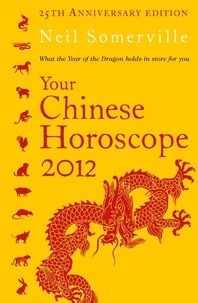 Neil Somerville - Your Chinese Horoscope 2012 - What the year of the dragon holds in store for you.