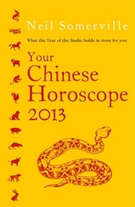 Neil Somerville - Your Chinese Horoscope 2013 - What the year of the snake holds in store for you.