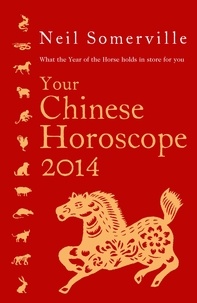 Neil Somerville - Your Chinese Horoscope 2014 - What the year of the horse holds in store for you.
