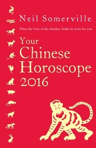 Neil Somerville - Your Chinese Horoscope 2016 - What the Year of the Monkey holds in store for you.