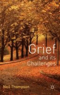 Neil Thompson - Grief and its Challenges.