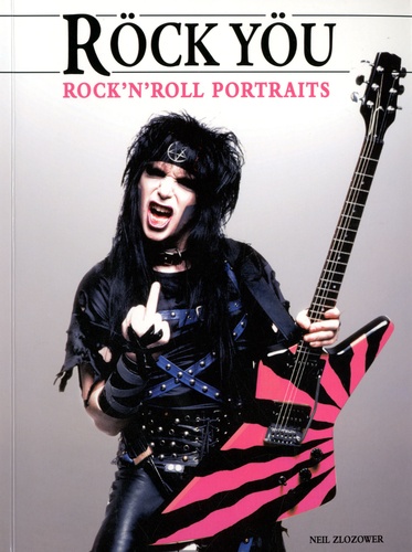 Neil Zlozower - Röck Yöu - Rock'n'roll portraits.