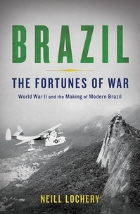 Neill Lochery - Brazil - The Fortunes of War.