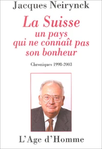 La Suisse, un pays qui ne connaît pas son bonheur