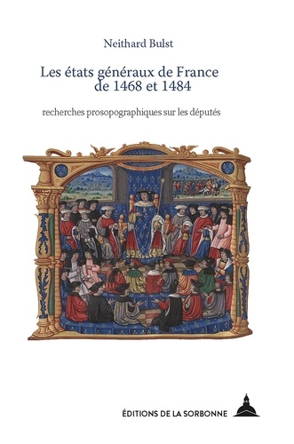 Les états généraux de France de 1468 et 1484. Recherches prosopographiques sur les députés