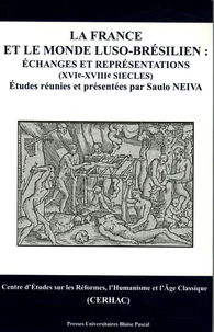 La France et le monde luso-brésilien : échanges et représentations (XVIe-XVIIIe siècles)