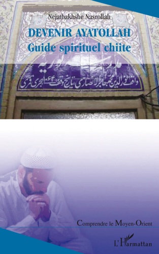 Devenir Ayatollah. Guide spirituel chiite