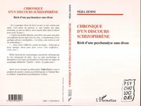 CHRONIQUE D'UN DISCOURS SCHIZOPHRENE. Récit d'une psychanalyste sans divan
