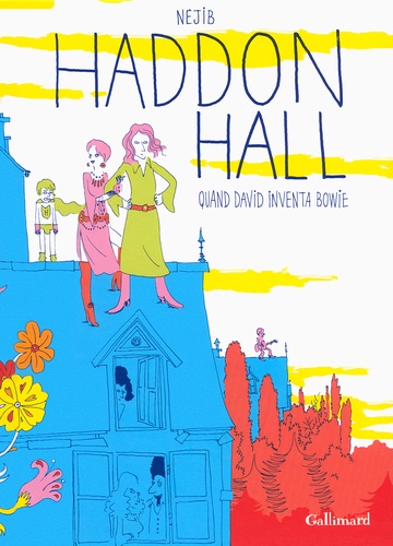  Néjib - Haddon Hall - Quand David inventa Bowie.