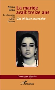 Nejma Beïda - La mariée avait treize ans - Une histoire marocaine.