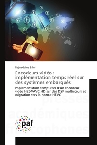 Nejmeddine Bahri - Encodeurs vidéo : implémentation temps réel sur des systèmes embarqués.
