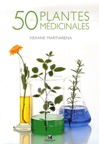 Nekane Martiarena - 50 plantes médicinales.