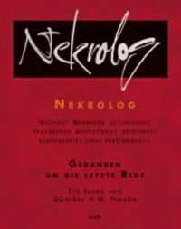 Nekrolog. Gedanken um die letzte Rede. Ein Essay