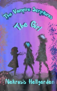 The Vampire Scriptures: The Girl
