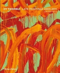 Nela Pavlouskova - Cy Twombly : Late Works 2003-2011.