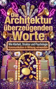 Die Architektur der überzeugenden Worte
