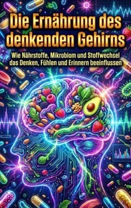 Die Ernährung des denkenden Gehirns