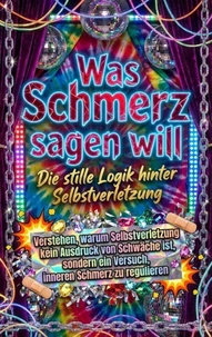 Was Schmerz sagen will: Die stille Logik hinter Selbstverletzung
