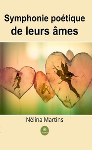 Nélina Martins - Symphonie poétique de leurs âmes.