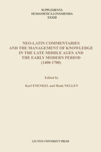 Nell Enenkel  karel - Neo-latin commentaries and the management of knowledge in the late mi ddle ages and the early modern.