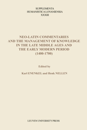 Nell Enenkel  karel - Neo-latin commentaries and the management of knowledge in the late mi ddle ages and the early modern.