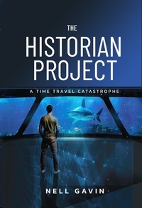  Nell Gavin - The Historian Project: A Time Travel Catastrophe.