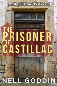  Nell Goddin - The Prisoner of Castillac - Molly Sutton Mysteries, #3.