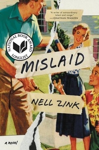 Nell Zink - Mislaid - A Novel.