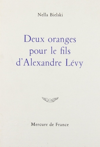 Nella Bielski - Deux oranges pour le fils d'Alexandre Lévy.