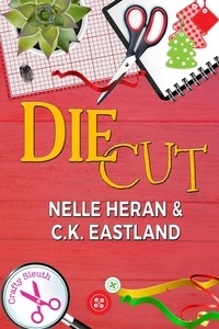  Nelle Heran et  C.K. Eastland - Die Cut - Crafty Sleuth, #1.