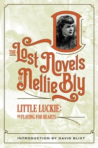  Nellie Bly et  David Blixt - Little Luckie - The Lost Novels Of Nellie Bly, #6.
