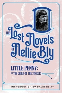  Nellie Bly et  Robert Kauzlaric - Little Penny, Child Of The Streets - The Lost Novels Of Nellie Bly, #9.