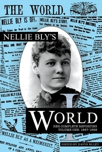  Nellie Bly - Nellie Bly's World:1887-1888 - Nellie Bly's World, #1.