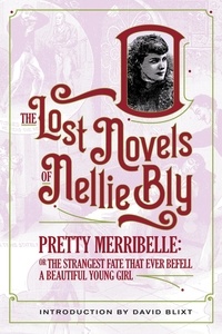  Nellie Bly et  David Blixt - Pretty Merribelle - The Lost Novels Of Nellie Bly, #10.