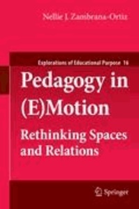 Nellie J. Zambrana-Ortiz - Pedagogy in (E)Motion - Rethinking Spaces and Relations.
