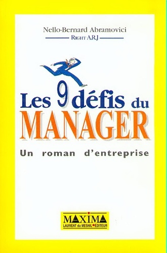 Nello-Bernard Abramovici - Les 9 Defis Du Manager. Un Roman D'Entreprise.