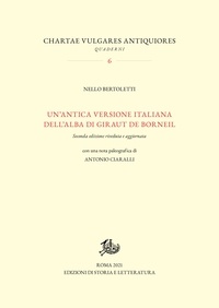 Nello Bertoletti - Un'antica versione italiana dell’alba di Giraut de Borneil - Seconda edizione riveduta e aggiornata.
