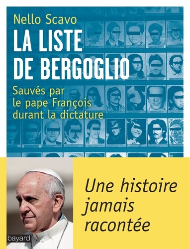 Nello Scavo - La liste de Bergoglio - Sauvés par le pape François durant la dictature.