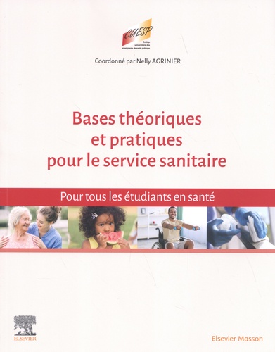 Nelly Agrinier - Bases théoriques et pratiques pour le service sanitaire - Pour tous les étudiants en santé.
