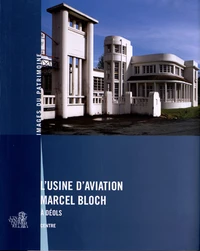 L'usine d'aviation Marcel Bloch à Déols