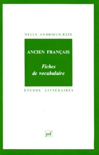 Nelly Andrieux-Reix - Ancien Francais. Fiches De Vocabulaire.