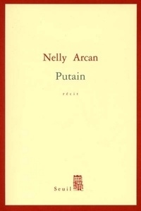Lire et télécharger des livres en lignePutain9782021013085 parNelly Arcan (Litterature Francaise)